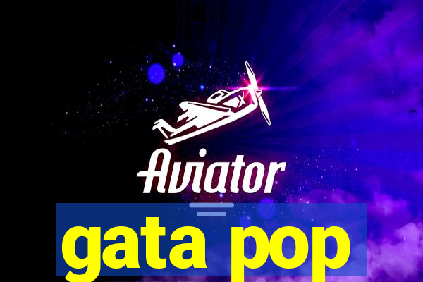 gata pop